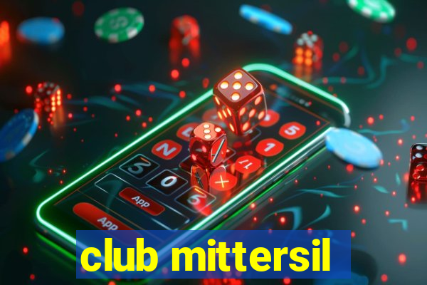 club mittersil