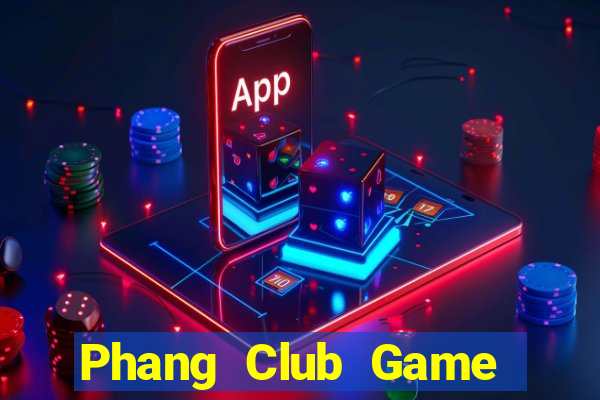 Phang Club Game Bài 2022