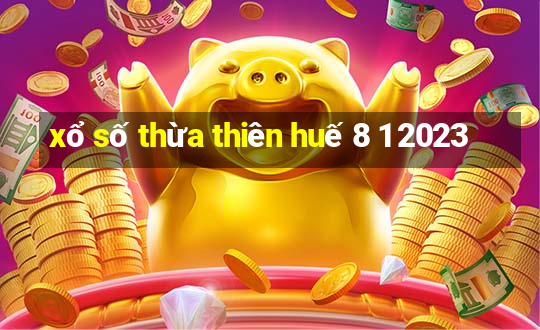 xổ số thừa thiên huế 8 1 2023