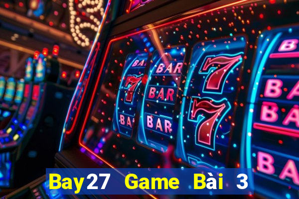 Bay27 Game Bài 3 Cây Online