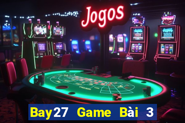 Bay27 Game Bài 3 Cây Online