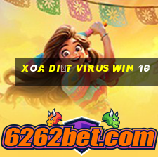 xóa diệt virus win 10