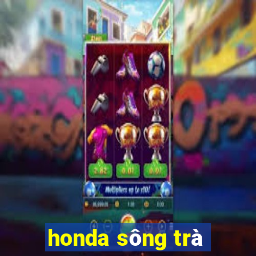 honda sông trà