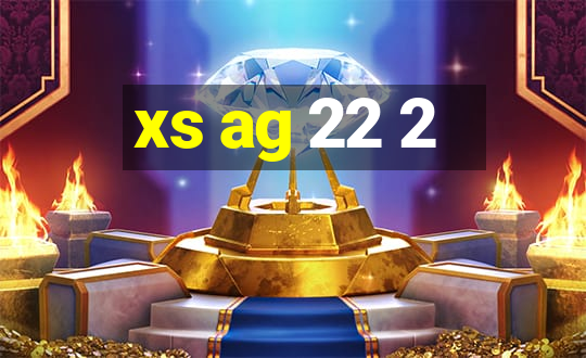 xs ag 22 2