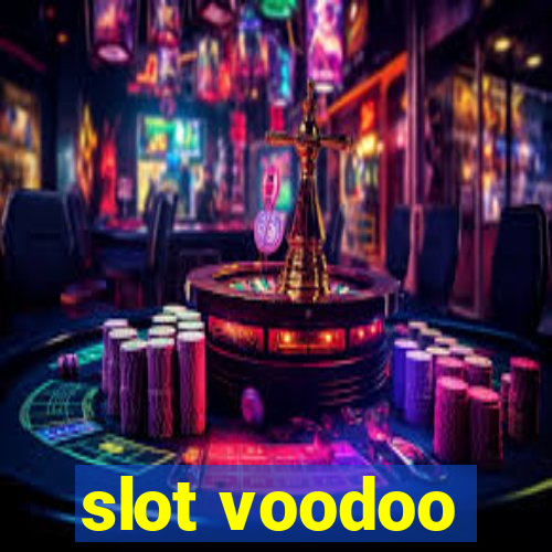 slot voodoo