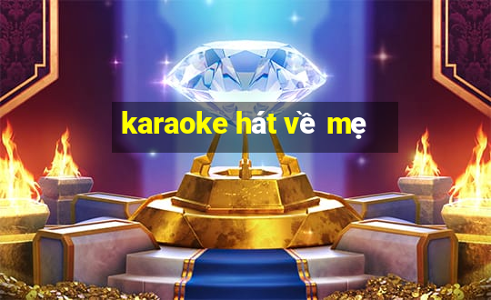 karaoke hát về mẹ