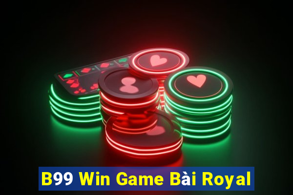 B99 Win Game Bài Royal