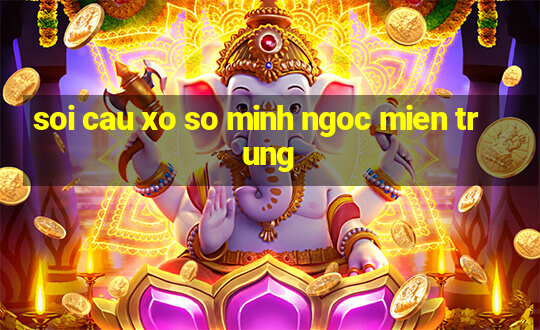 soi cau xo so minh ngoc mien trung