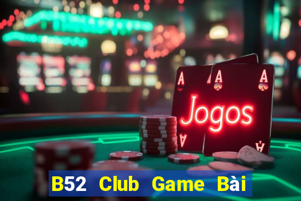 B52 Club Game Bài Ma Thuật