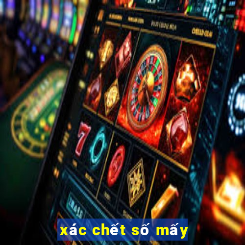 xác chết số mấy