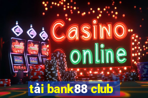 tải bank88 club