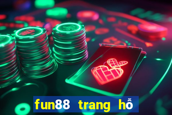 fun88 trang hỗ trợ chính thức