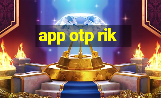 app otp rik