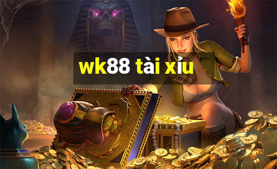 wk88 tài xỉu