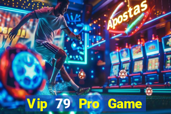 Vip 79 Pro Game Bài 2022