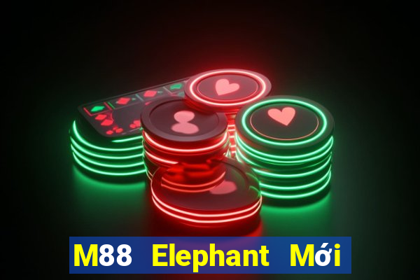 M88 Elephant Mới nhất ấn bản