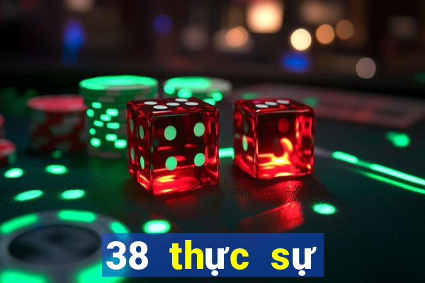 38 thực sự giải trí