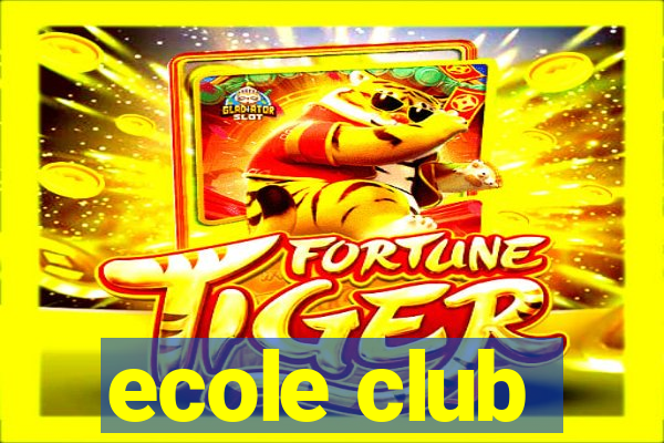 ecole club