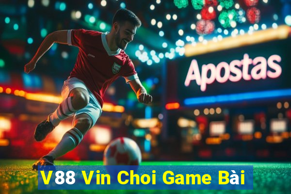 V88 Vin Choi Game Bài