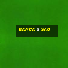 banca 5 sao