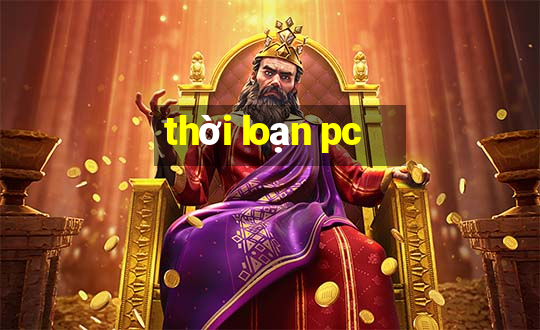 thời loạn pc