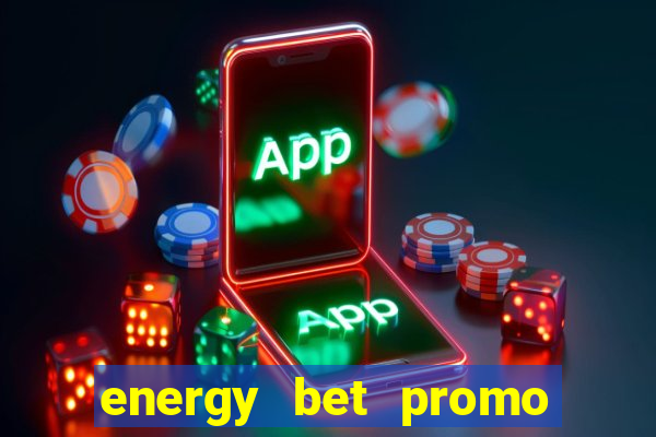 energy bet promo code 2019