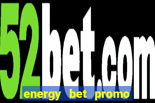 energy bet promo code 2019