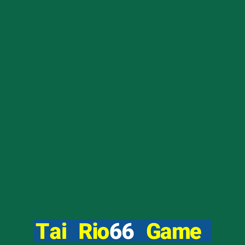 Tai Rio66 Game Bài Cf68