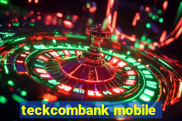 teckcombank mobile