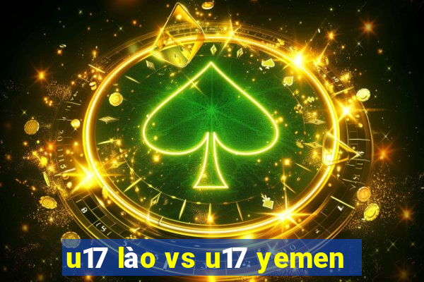 u17 lào vs u17 yemen