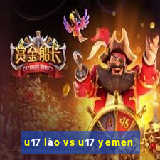 u17 lào vs u17 yemen