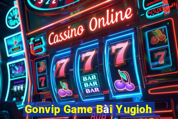 Gonvip Game Bài Yugioh