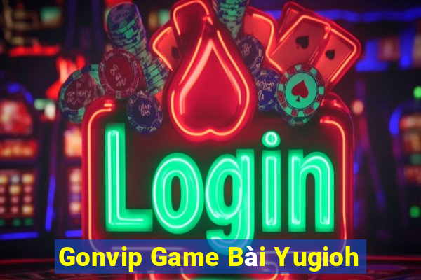 Gonvip Game Bài Yugioh