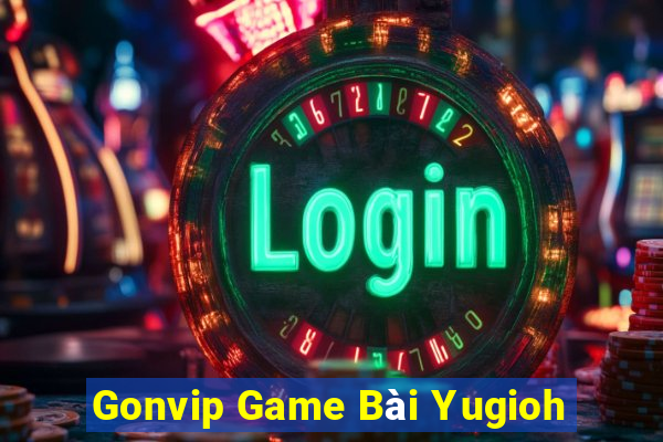 Gonvip Game Bài Yugioh