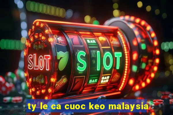 ty le ca cuoc keo malaysia