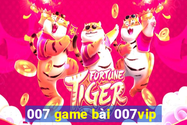 007 game bài 007vip