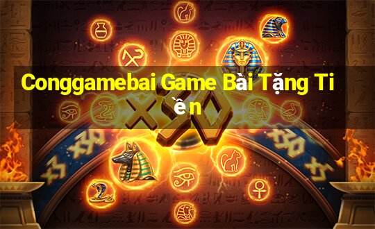 Conggamebai Game Bài Tặng Tiền