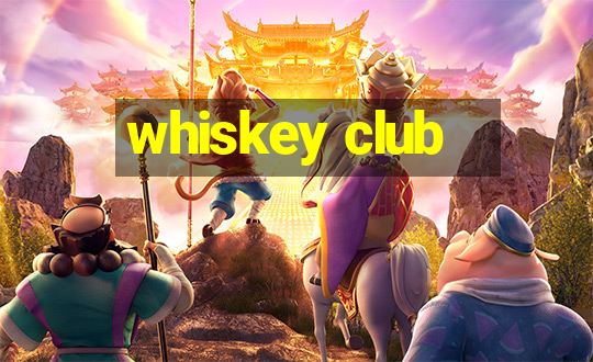 whiskey club