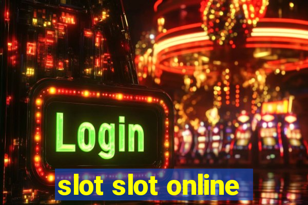 slot slot online