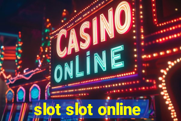 slot slot online