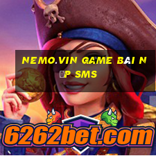 Nemo.Vin Game Bài Nạp Sms