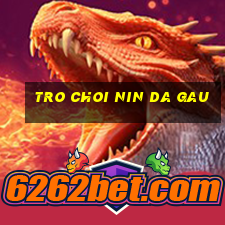 tro choi nin da gau