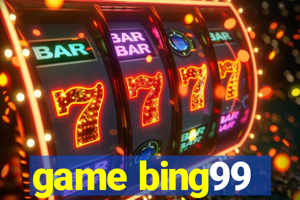 game bing99