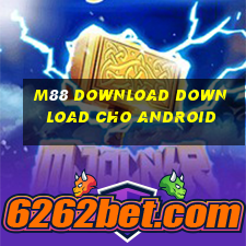 M88 Download download cho Android