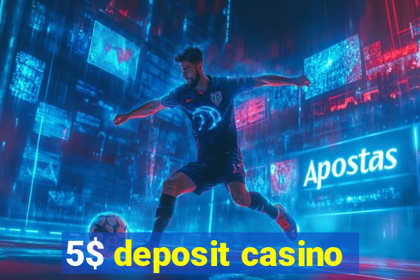 5$ deposit casino