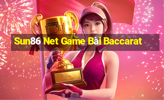 Sun86 Net Game Bài Baccarat