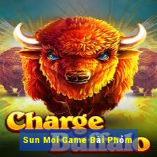 Sun Moi Game Bài Phỏm