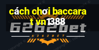 cách chơi baccarat vn1388