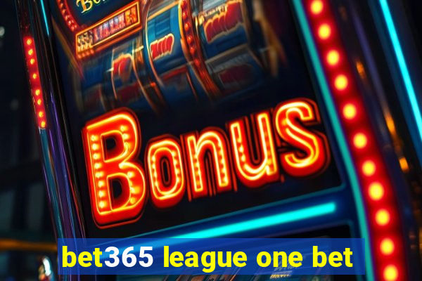 bet365 league one bet