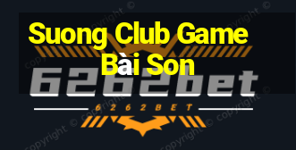 Suong Club Game Bài Son